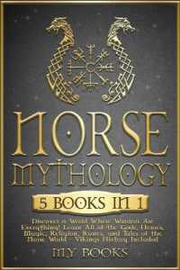 Norse Mythology : [5 in 1] Discover a World Where Warriors Are Everything! Learn All of the Gods, Heroes, Magic, Traditions, Runes and Tales of the Norse World - Vikings History Included (1' books) （Large Print）