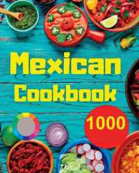 Mexican Cookbook : 1000 Days of Simple and Drooling Traditional and Modern Recipes for Mexican Cuisine Lovers