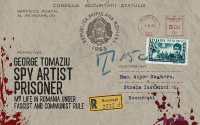 Spy Artist Prisoner : My Life in Romania under Fascist and Communist Rule