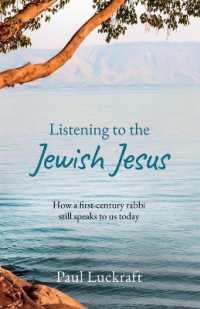 Listening to the Jewish Jesus : How a first-century Rabbi still speaks to us today