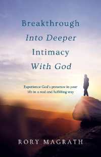Breakthrough into Deeper Intimacy with God : Experience God's presence in your life in a real and fulfilling way