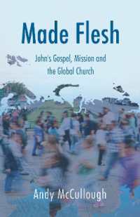Made Flesh : John's Gospel, Mission and the Global Church