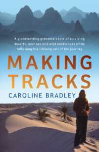 Making Tracks : A globetrotting grandma's tale of following the lifelong call of the journey