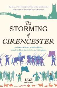 The Storming of Cirencester : the story of the English Civil War battle, told from the perspective of the people who witnessed it