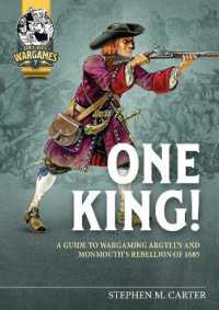 One King! : A Guide to Wargaming Argyll's and Monmouth's Rebellion of 1685 (Helion Wargames)
