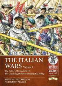 The Italian Wars : Volume 4 - the Battle of Ceresole 1544 - the Crushing Defeat of the Imperial Army (From Retinue to Regiment)