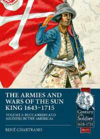 The Armies & Wars of the Sun King 1643-1715 : Volume 5: Buccaneers and Soldiers in the Americas (Century of the Soldier)