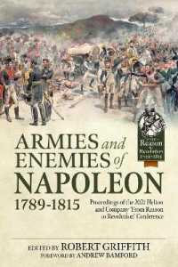 Armies and Enemies of Napoleon, 1789-1815 : Proceedings of the 2021 Helion and Company 'From Reason to Revolution' Conference (From Reason to Revolution)