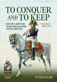 To Conquer and to Keep : Suchet and the War for Eastern Spain, 1809-1814, Volume 1 1809-1811 (From Reason to Revolution)
