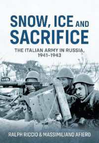 Snow, Ice and Sacrifice : The Italian Army in Russia, 1941-1943