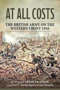 At All Costs : The British Army on the Western Front 1916 (Wolverhampton Military Studies) （Reprint）