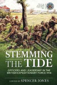 Stemming the Tide : Officers and Leadership in the British Expeditionary Force 1914 (Wolverhampton Military Studies)