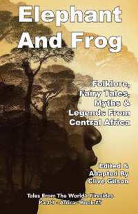Elephant And Frog: Folklore, Fairy tales and Legends from Central Africa (Tales from the World's Firesides - Africa") 〈5〉