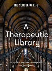 A Therapeutic Library : 100 essential books that teach fulfilment, calm and well-being