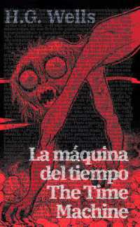 La maquina del tiempo - the Time Machine : Texto paralelo bilingue - Bilingual edition: Ingles - Espanol / English - Spanish (Ediciones Bilingues)