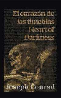 El corazón de las tinieblas - Heart of Darkness : Texto paralelo bilingüe - Bilingual edition: Inglés - Español / English - Spanish (Ediciones Bilingües)