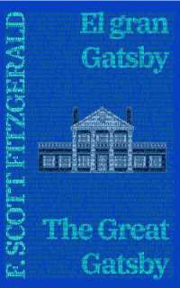 El gran Gatsby - the Great Gatsby : Texto paralelo bilingüe - Bilingual edition: Inglés - Español / English - Spanish (Ediciones Bilingües)
