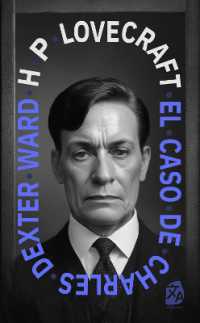 El caso de Charles Dexter Ward : Nueva traducción al español (Clásicos en español)