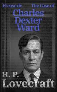 El caso de Charles Dexter Ward - the Case of Charles Dexter Ward : Texto paralelo bilingüe - Bilingual edition: Inglés - Español / English - Spanish (Ediciones Bilingües)