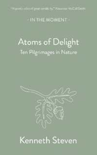 Atoms of Delight : Ten pilgrimages in nature (In the Moment)
