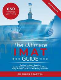 The Ultimate IMAT Guide : 650 Practice Questions, Fully Worked Solutions, Time Saving Techniques, Score Boosting Strategies, UniAdmissions （2ND）