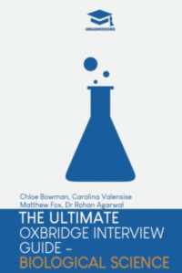 The Ultimate Oxbridge Interview Guide: Biological Science : Practice through hundreds of mock interview questions used in real Oxbridge interviews, with brand new worked solutions to every question by Oxbridge admissions tutors.