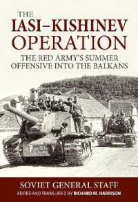Iasi-Kishinev Operation : The Red Army's Summer Offensive into the Balkans （Reprint）