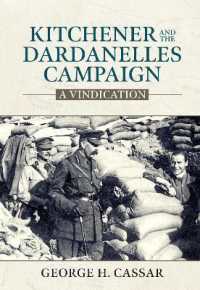 Kitchener and the Dardanelles Campaign : A Vindication (Wolverhampton Military Studies)