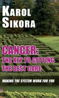 Cancer: the key to getting the best care : Making the system work for you