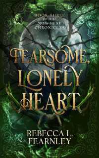 A Fearsome, Lonely Heart (The Nowhere Chronicles)