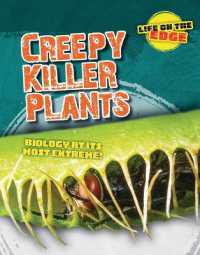 Creepy Killer Plants : Biology at Its Most Extreme! (Life on the Edge) （Library Binding）