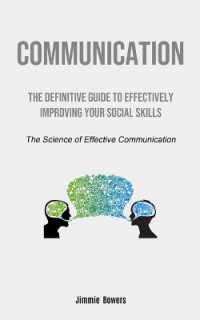 Communication : The Definitive Guide to Effectively Improving Your Social Skills (The Science of Effective Communication)