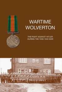 Wartime Wolverton : The fight against Hitler during the 1939-1945 war.