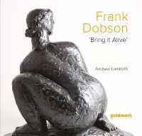Frank Dobson : Bring it Alive (Goldmark Monographs)