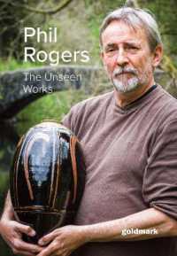 Phil Rogers: The Unseen Works (Goldmark Pots)