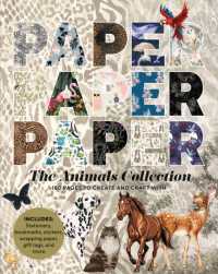 Paper Paper Paper: The Animals Collection : 180 Pages to Create and Craft with (Paper Paper Paper)