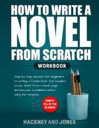 How to Write a Novel from Scratch : Step-by-step workbook for writers to generate ideas and outline a compelling first draft of a fiction story. Simply fill in the blanks!