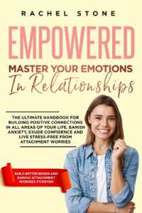 Empowered - Master Your Emotions in Relationships : The Ultimate Handbook for Building Positive Connections in All Areas of Your Life. Banish Anxiety, Exude Confidence and Live Stress-Free (The Rachel Stone Collection)