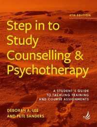 Step in to Study Counselling and Psychotherapy (4th edition) : A student's guide to tackling training and course assignments (Steps in Counselling Series) （4TH）
