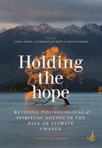Holding the Hope : Reviving psychological and spiritual agency in the face of climate change