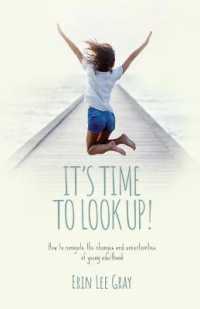 It's Time to Look Up : How to navigate the changes and uncertainties of young adulthood