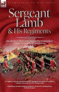 Sergeant Lamb & His Regiments - a Recollection and History of the American War of Independence with the 9th Foot & Royal Welsh Fuzileers