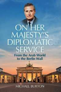On Her Majesty's Diplomatic Service : From the Arab World to the Berlin Wall