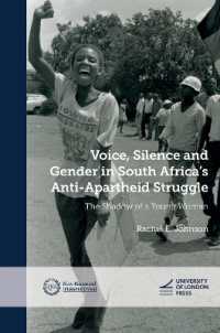 Voice, Silence and Gender in South Africa's Anti-Apartheid Struggle : The Shadow of a Young Woman (New Historical Perspectives)