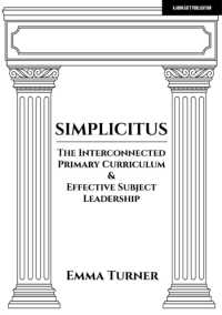 Simplicitus: the Interconnected Primary Curriculum & Effective Subject Leadership