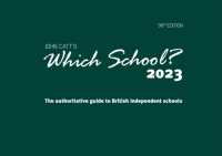 Which School? 2023: the authoritative guide to British independent schools (Schools Guides)