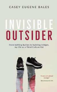 Invisible Outsider : From battling bullies to building bridges, my life as a Third Culture Kid