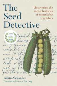 The Seed Detective : Uncovering the Secret Histories of Remarkable Vegetables