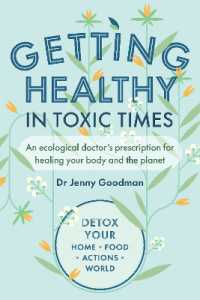 Getting Healthy in Toxic Times : An ecological doctor's prescription for healing your body and the planet