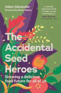 The Accidental Seed Heroes : Growing a delicious food future for all of us